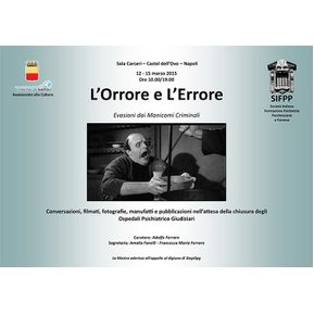 Locandina della mostra-evento «L'Orrore e L'Errore - Evasioni dai Manicomi Criminali», tenutasi dal 12 al 15 marzo 2015 presso la Sala Carceri di Castel dell'Ovo a Napoli in occasione della chiusura degli OPG.