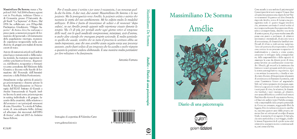 Layout completo della copertina stesa del libro «Amélie - Diario di una psicoterapia» di Massimiliano De Somma (Golem Edizioni), comprendente risvolto con biografia autore, quarta di copertina con commento di Antonio Ferrara, dorso, prima di copertina illustrata da Valentina Catto e risvolto con la sinossi dell'opera.